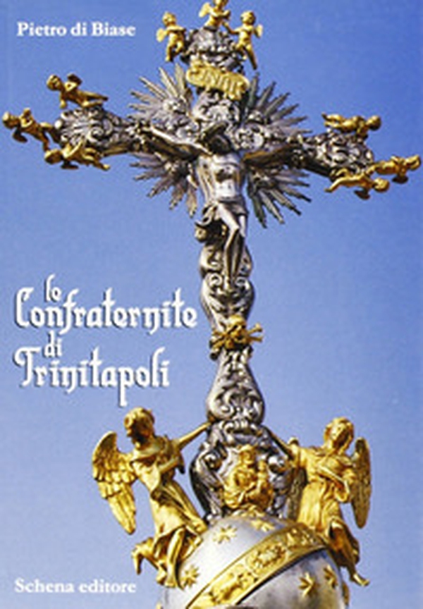 Le confraternite di Trinitapoli - Librerie.coop Le confraternite di Trinitapoli - Librerie.coop