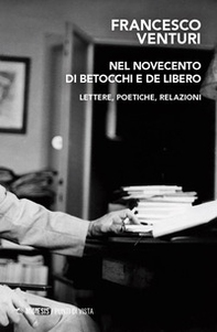 Nel Novecento di Betocchi e De Libero. Lettere, poetiche, relazioni - Librerie.coop