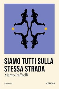 Siamo tutti sulla stessa strada - Librerie.coop Siamo tutti sulla stessa strada - Librerie.coop
