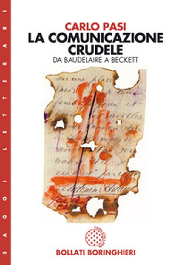 La comunicazione crudele. Da Baudelaire a Beckett - Librerie.coop La comunicazione crudele. Da Baudelaire a Beckett - Librerie.coop