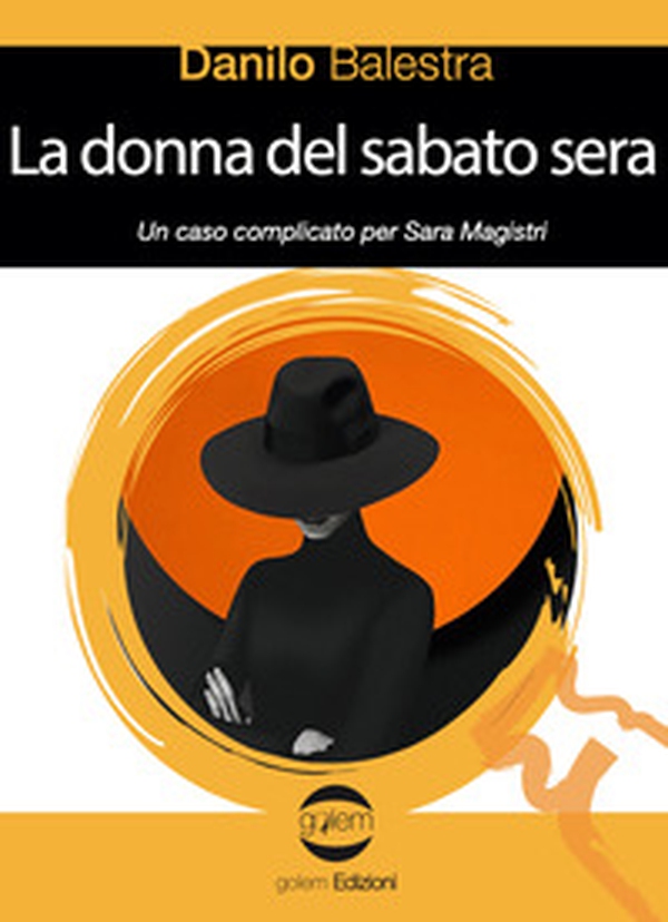 La donna del sabato sera. Un caso comlicato per Sara Magistri - Librerie.coop La donna del sabato sera. Un caso comlicato per Sara Magistri - Librerie.coop