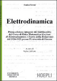 Elettrodinamica. Prima edizione integrale del dattiloscritto del corsodi fisica matematica del 1924-25 presso l'Università di Firenze - Librerie.coop Elettrodinamica. Prima edizione integrale del dattiloscritto del corsodi fisica matematica del 1924-25 presso l'Università di Firenze - Librerie.coop