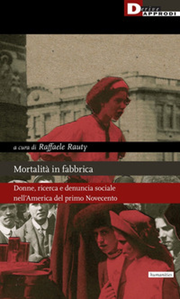 Mortalità in fabbrica. Donne, ricerca e denuncia sociale nell'America del primo Novecento - Librerie.coop Mortalità in fabbrica. Donne, ricerca e denuncia sociale nell'America del primo Novecento - Librerie.coop