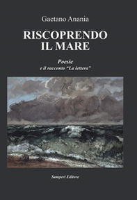 Riscoprendo il mare. Poesie e il racconto «La lettera» - Librerie.coop Riscoprendo il mare. Poesie e il racconto «La lettera» - Librerie.coop