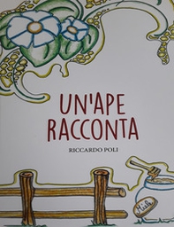 Un'ape racconta - Librerie.coop Un'ape racconta - Librerie.coop