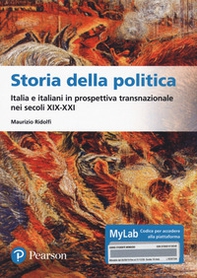 Storia della politica Italia e italiani in prospettiva transnazionale nei secoli XIX-XXI. Ediz. MyLab - Librerie.coop