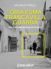 Oria fuma, Francavilla guarda. Storie di paese ai tempi di Carosello - Librerie.coop