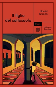 Il figlio del sottosuolo - Librerie.coop Il figlio del sottosuolo - Librerie.coop