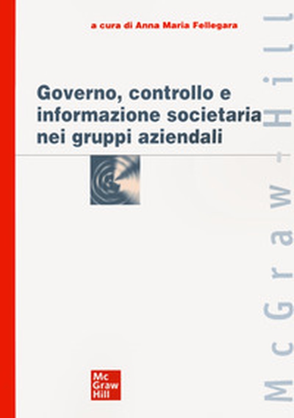 Governo, controllo e informazione societaria nei gruppi aziendali - Librerie.coop Governo, controllo e informazione societaria nei gruppi aziendali - Librerie.coop