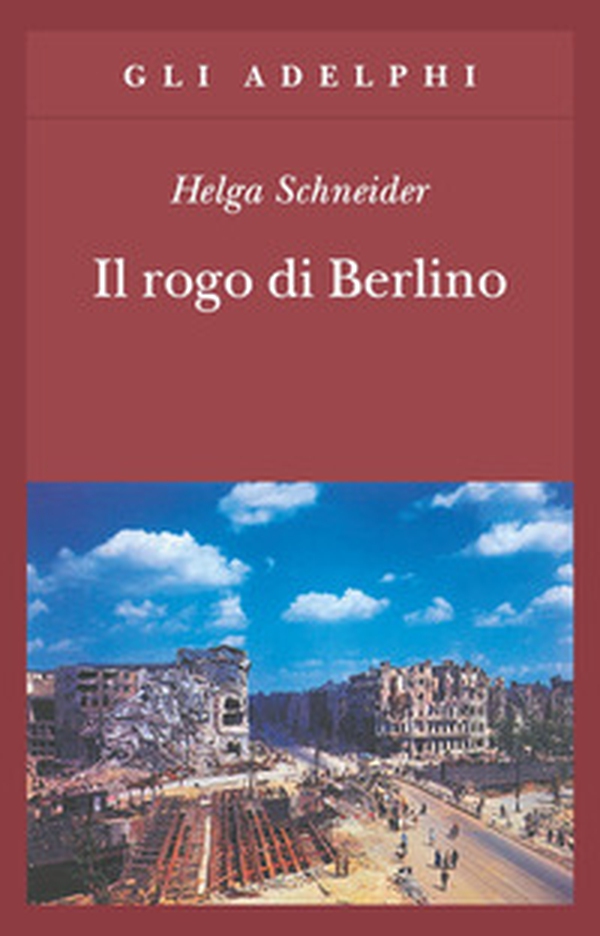 Il rogo di Berlino - Librerie.coop Il rogo di Berlino - Librerie.coop