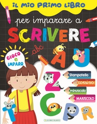 Il mio primo libro per imparare a scrivere. Gioco e imparo - Librerie.coop