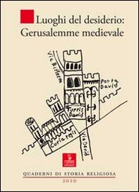 Luoghi del desiderio. Gerusalemme medievale - Librerie.coop