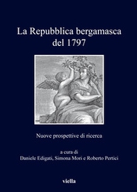 La repubblica bergamasca del 1797. Nuove prospettive di ricerca - Librerie.coop