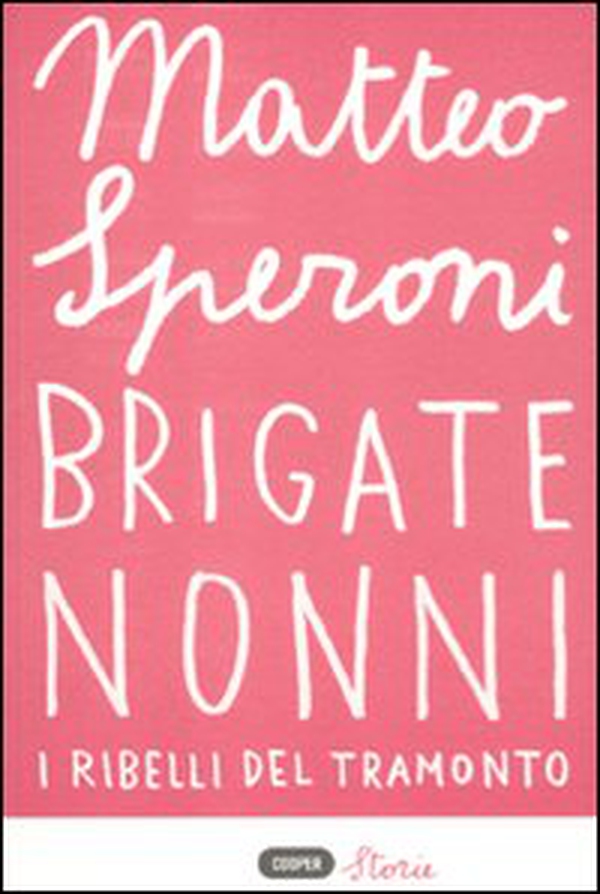 Brigate nonni. I ribelli del tramonto - Librerie.coop Brigate nonni. I ribelli del tramonto - Librerie.coop