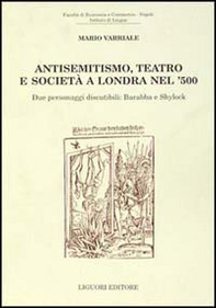 Antisemitismo, teatro e società a Londra nel '500. Due personaggi discutibili: Barabba e Shylock - Librerie.coop