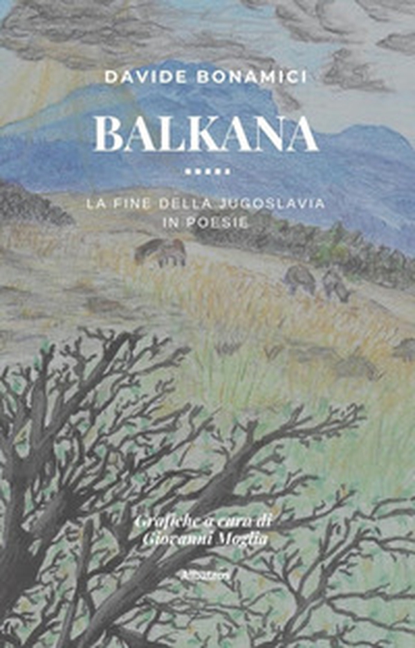 Balkana. La fine della Jugoslavia in poesie - Librerie.coop Balkana. La fine della Jugoslavia in poesie - Librerie.coop