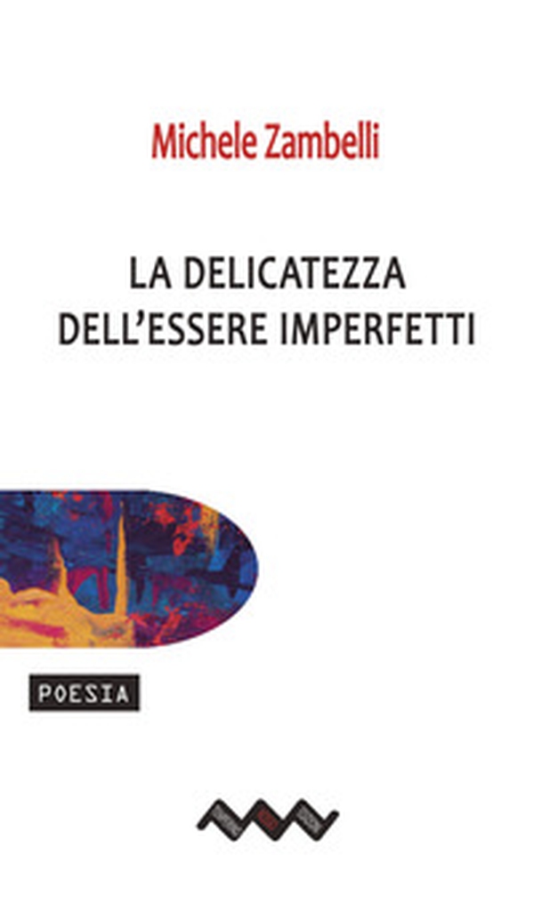 La delicatezza dell'essere imperfetti - Librerie.coop La delicatezza dell'essere imperfetti - Librerie.coop