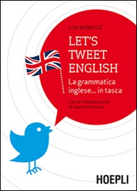 Let's tweet english. La grammatica inglese... in tasca - Librerie.coop