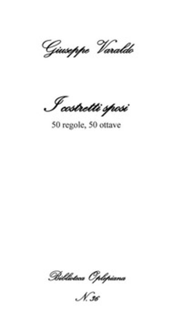 I costretti sposi. 50 regole, 50 ottave - Librerie.coop I costretti sposi. 50 regole, 50 ottave - Librerie.coop