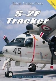S-2F Tracker. Ediz. italiana e inglese - Librerie.coop S-2F Tracker. Ediz. italiana e inglese - Librerie.coop
