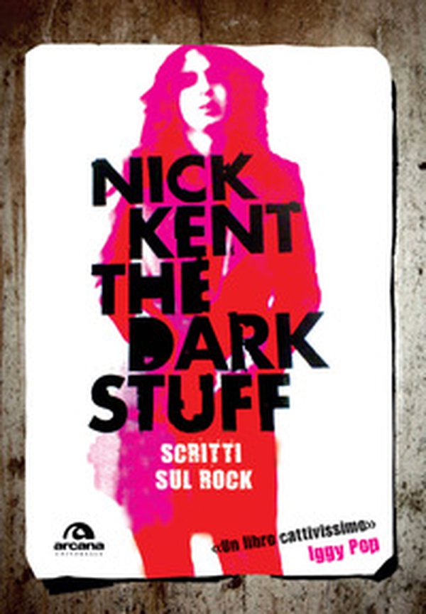 The dark stuff. Scritti sul rock - Librerie.coop The dark stuff. Scritti sul rock - Librerie.coop
