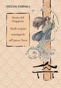 Storia del Giappone. Dalle origini mitologiche all'epoca Nara - Librerie.coop