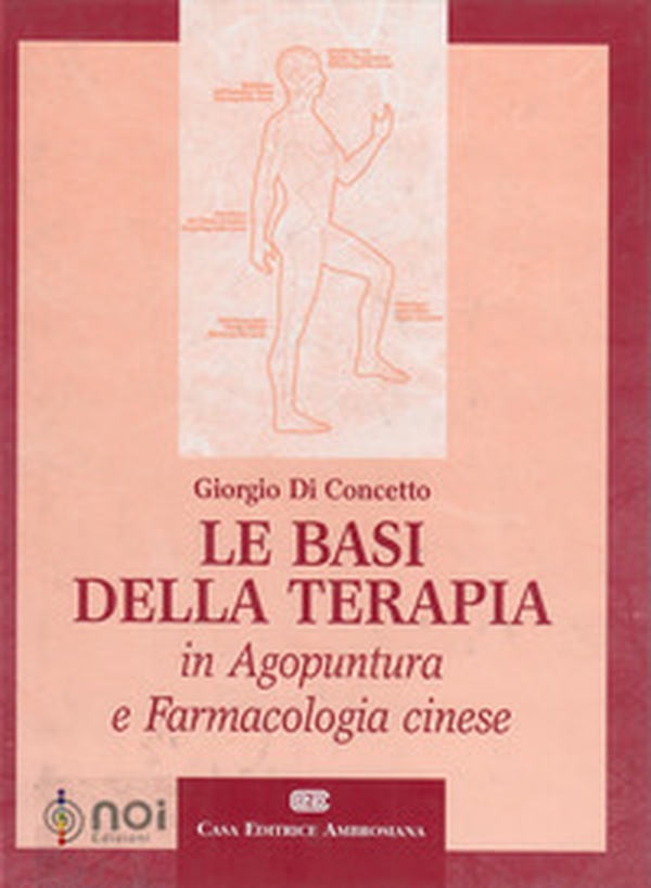 Le basi della terapia in agopuntura e farmacologia cinese - Librerie.coop