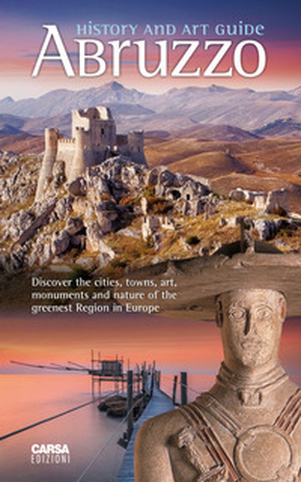 Abruzzo. History and Art Guide - Librerie.coop Abruzzo. History and Art Guide - Librerie.coop