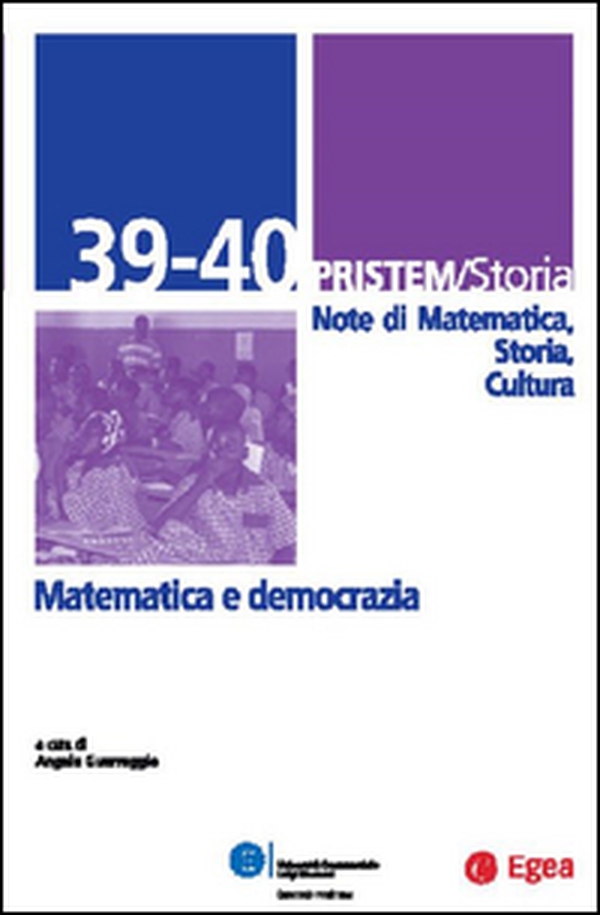 Pristem storia. Note di matematica, storia, cultura. Vol. 39-40: Matematica-Democrazia - Librerie.coop Pristem storia. Note di matematica, storia, cultura. Vol. 39-40: Matematica-Democrazia - Librerie.coop