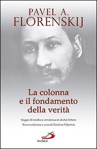La colonna e il fondamento della verità. Saggio di teodicea ortodossa in dodici lettere - Librerie.coop La colonna e il fondamento della verità. Saggio di teodicea ortodossa in dodici lettere - Librerie.coop