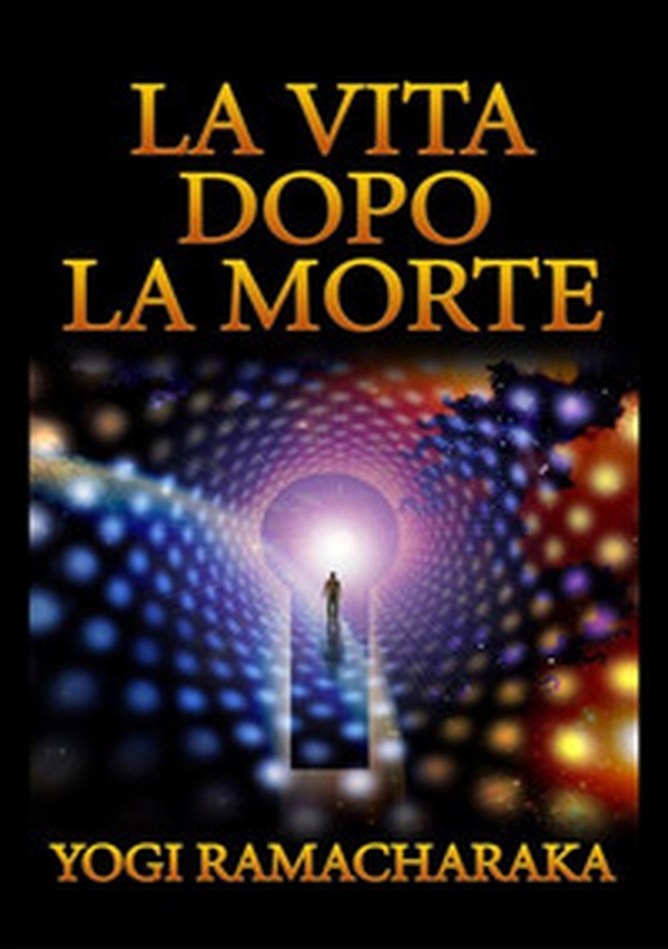 La vita dopo la morte - Librerie.coop La vita dopo la morte - Librerie.coop