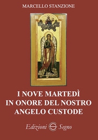 I nove martedì in onore del nostro angelo custode - Librerie.coop I nove martedì in onore del nostro angelo custode - Librerie.coop