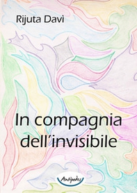In compagnia dell'invisibile - Librerie.coop