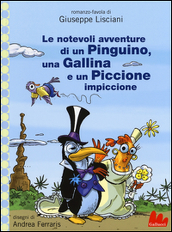 Le notevoli avventure di un pinguino, una gallina e un piccione impiccione - Librerie.coop Le notevoli avventure di un pinguino, una gallina e un piccione impiccione - Librerie.coop
