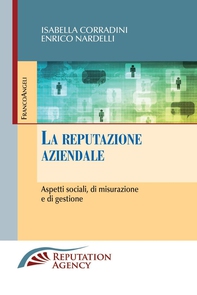 La reputazione aziendale. Aspetti sociali, di misurazione e di gestione - Librerie.coop La reputazione aziendale. Aspetti sociali, di misurazione e di gestione - Librerie.coop