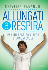Allungati e respira. Per un respiro libero e consapevole - Librerie.coop