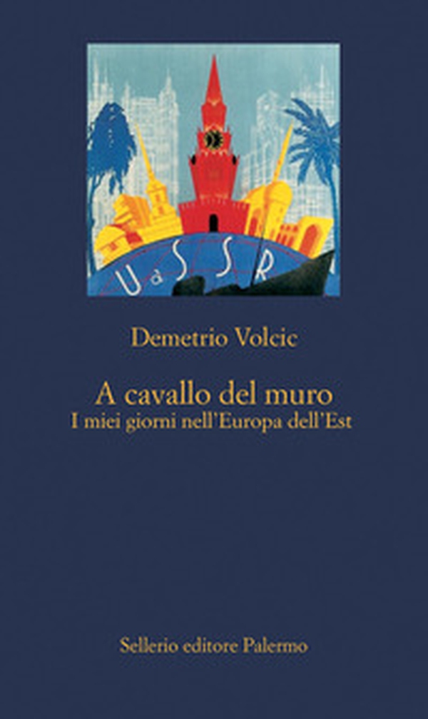 A cavallo del muro. I miei giorni nell'Europa dell'Est - Librerie.coop A cavallo del muro. I miei giorni nell'Europa dell'Est - Librerie.coop