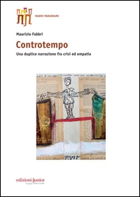 Controtempo. Una duplice narrazione tra crisi ed empatia - Librerie.coop Controtempo. Una duplice narrazione tra crisi ed empatia - Librerie.coop