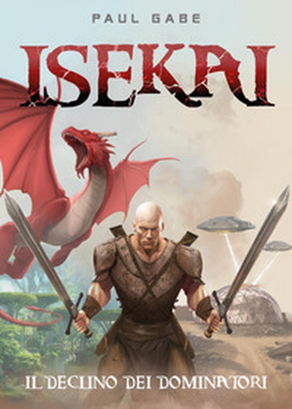 Isekai. Il declino dei dominatori - Librerie.coop Isekai. Il declino dei dominatori - Librerie.coop