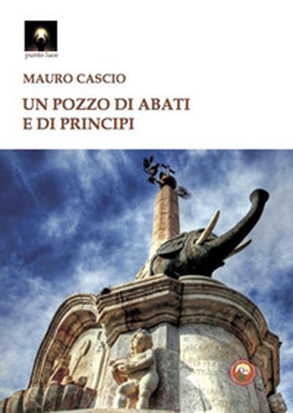 Un pozzo di abati e di principi - Librerie.coop Un pozzo di abati e di principi - Librerie.coop