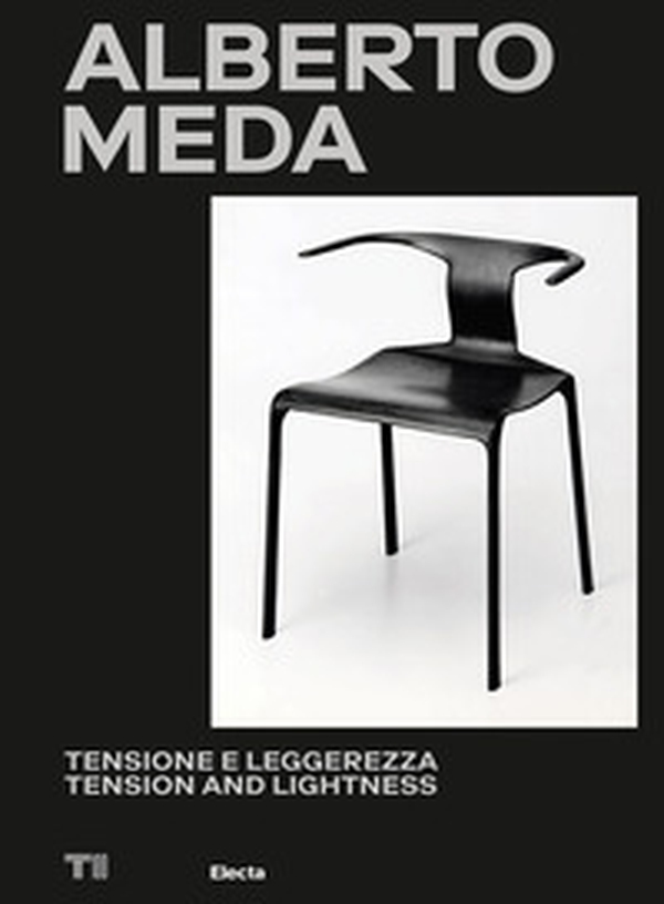 Alberto Meda. Tensione e leggerezza-Tension and lightness - Librerie.coop Alberto Meda. Tensione e leggerezza-Tension and lightness - Librerie.coop