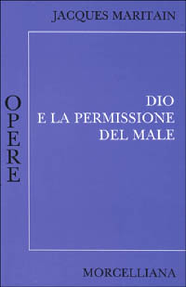 Dio e la permissione del male - Librerie.coop Dio e la permissione del male - Librerie.coop