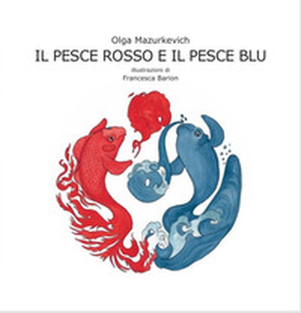 Il pesce rosso e il pesce blu - Librerie.coop Il pesce rosso e il pesce blu - Librerie.coop