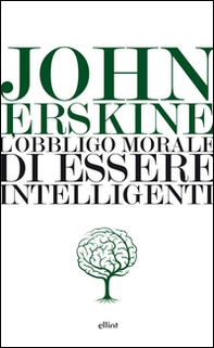 L'obbligo morale di essere intelligenti - Librerie.coop