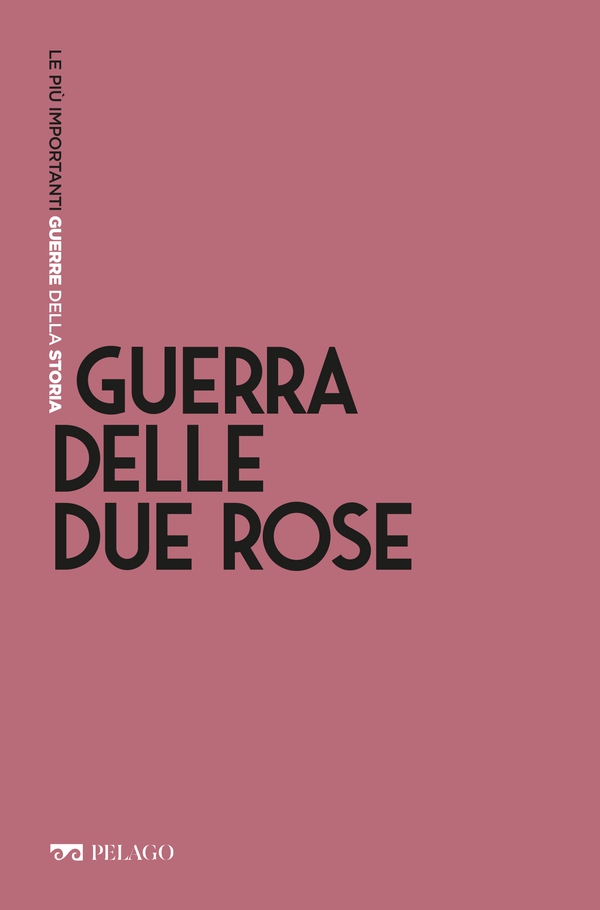 Guerra delle Due Rose - Librerie.coop Guerra delle Due Rose - Librerie.coop