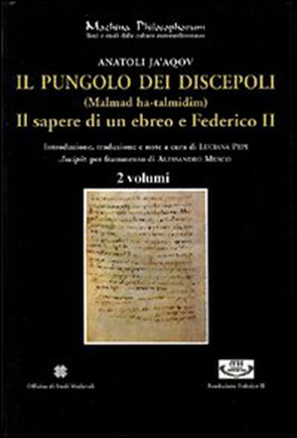 Il pungolo dei discepoli. (Malmad ha-talmidim). Il sapere di un ebreo e Federico II - Librerie.coop Il pungolo dei discepoli. (Malmad ha-talmidim). Il sapere di un ebreo e Federico II - Librerie.coop