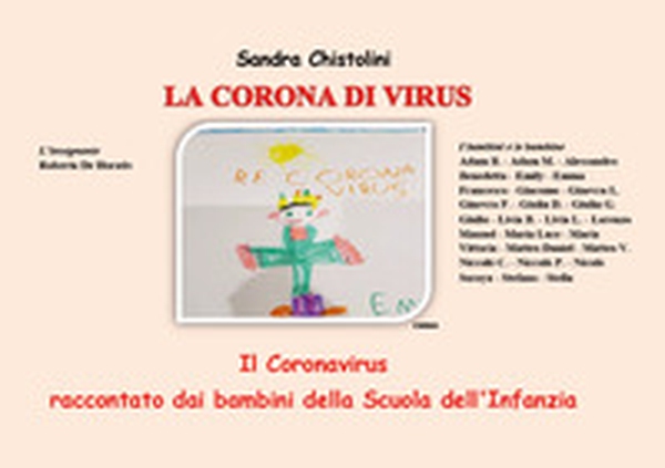 La corona di virus. Il Coronavirus raccontato dai bambini della Scuola dell'Infanzia - Librerie.coop La corona di virus. Il Coronavirus raccontato dai bambini della Scuola dell'Infanzia - Librerie.coop