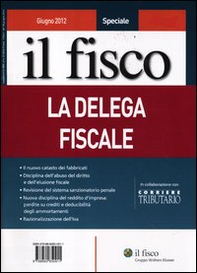 Il fisco. Giugno 2012. Speciale la delega fiscale - Librerie.coop