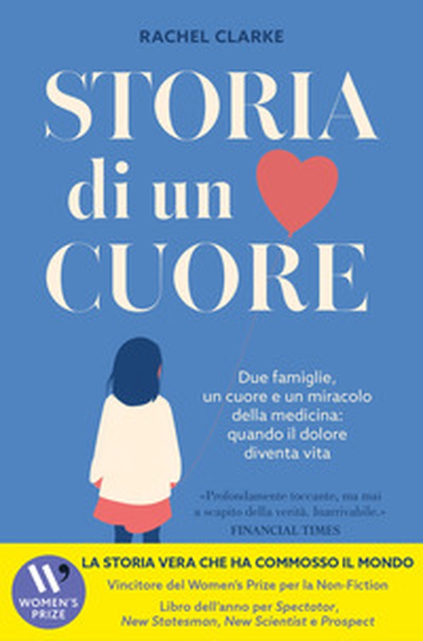 Storia di un cuore. Due famiglie, un cuore e un miracolo della medicina: quando il dolore diventa vita - Librerie.coop