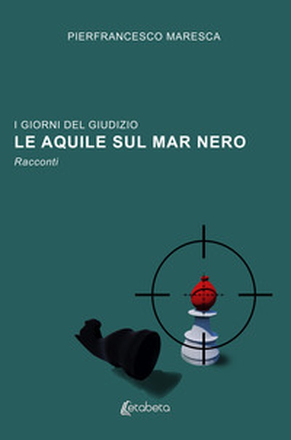 Le aquile sul Mar Nero. I giorni del giudizio - Librerie.coop Le aquile sul Mar Nero. I giorni del giudizio - Librerie.coop